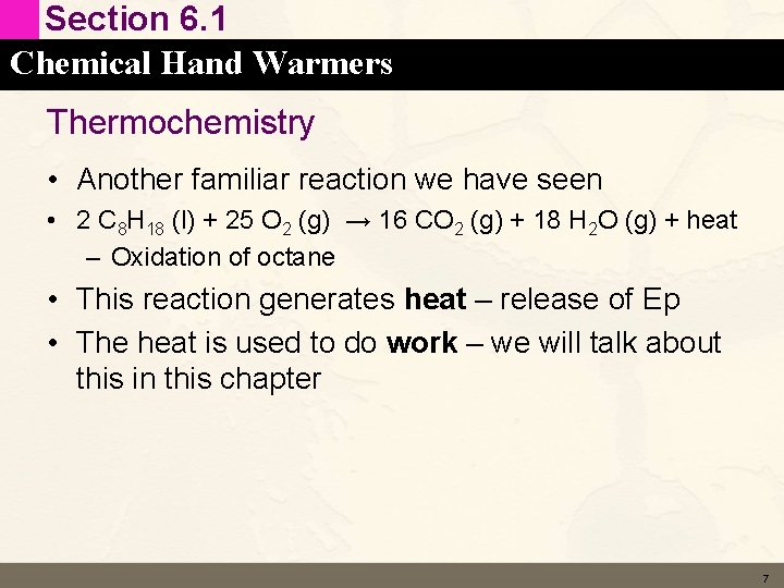 Section 6. 1 Chemical Hand Warmers Thermochemistry • Another familiar reaction we have seen