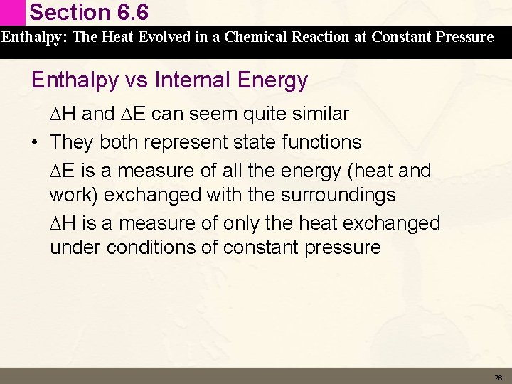 Section 6. 6 Enthalpy: The Heat Evolved in a Chemical Reaction at Constant Pressure