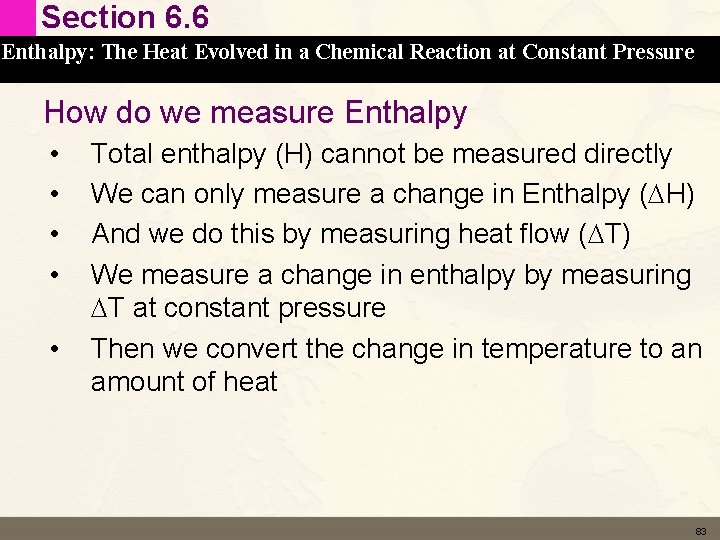 Section 6. 6 Enthalpy: The Heat Evolved in a Chemical Reaction at Constant Pressure