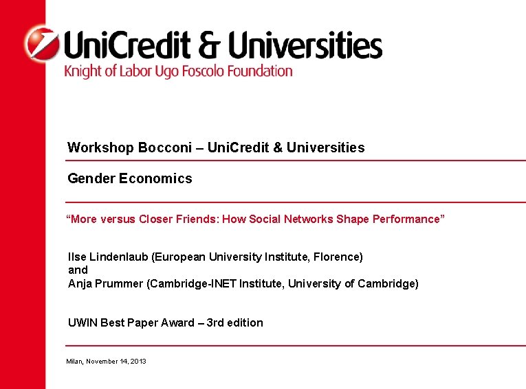 Workshop Bocconi – Uni. Credit & Universities Gender Economics “More versus Closer Friends: How