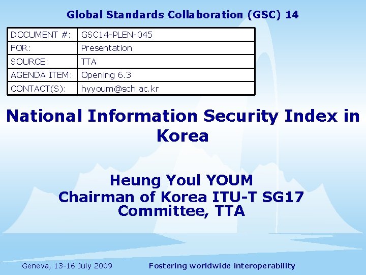 Global Standards Collaboration (GSC) 14 DOCUMENT #: GSC 14 -PLEN-045 FOR: Presentation SOURCE: TTA