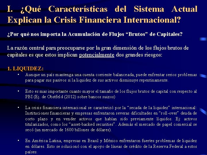 I. ¿Qué Características del Sistema Actual Explican la Crisis Financiera Internacional? ¿Por qué nos I. ¿Qué Características del Sistema Actual Explican la Crisis Financiera Internacional? ¿Por qué nos