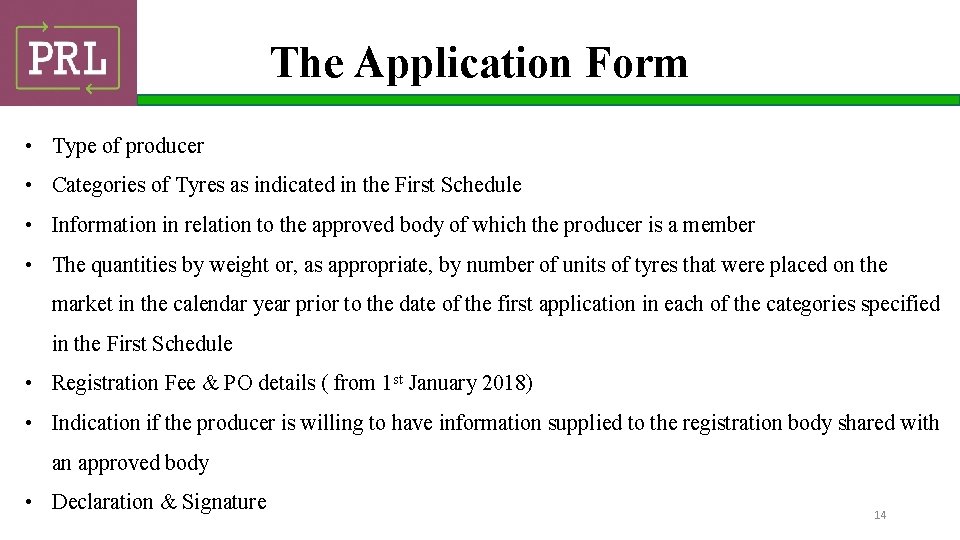 The Application Form • Type of producer • Categories of Tyres as indicated in