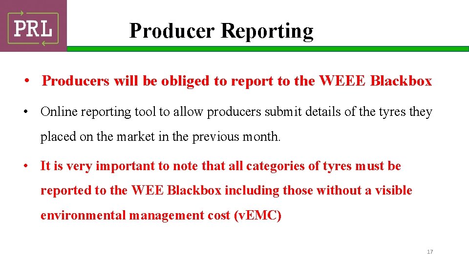 Producer Reporting • Producers will be obliged to report to the WEEE Blackbox •