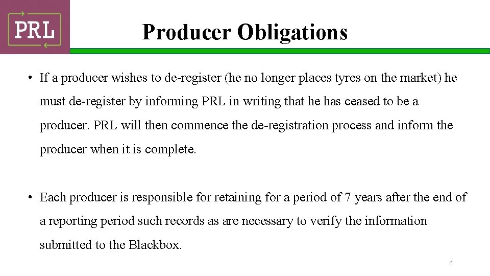 Producer Obligations • If a producer wishes to de-register (he no longer places tyres