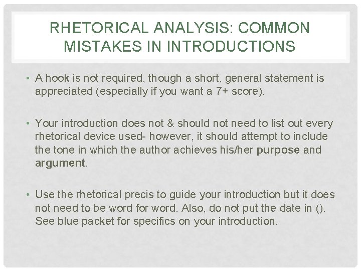 RHETORICAL ANALYSIS: COMMON MISTAKES IN INTRODUCTIONS • A hook is not required, though a