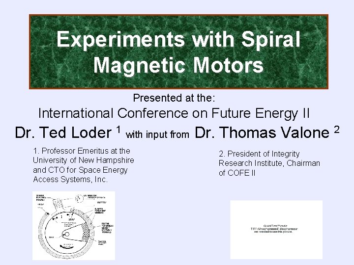 Experiments with Spiral Magnetic Motors Presented at the: International Conference on Future Energy II