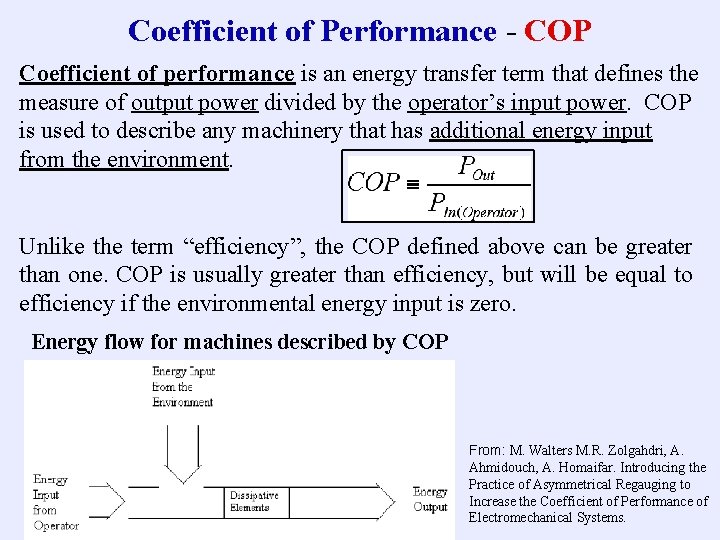 Coefficient of Performance - COP Coefficient of performance is an energy transfer term that