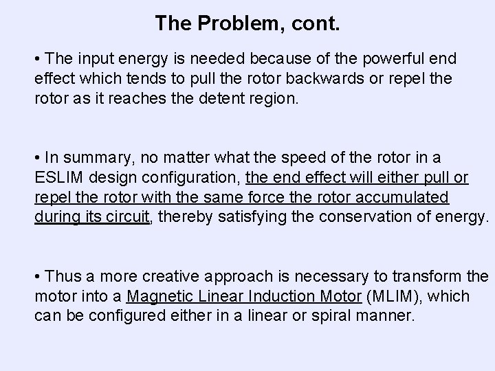 The Problem, cont. • The input energy is needed because of the powerful end