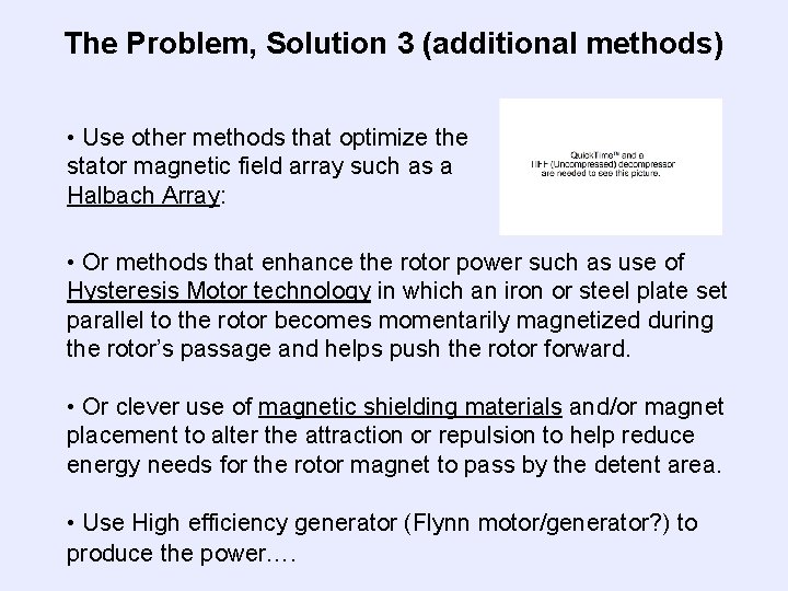 The Problem, Solution 3 (additional methods) • Use other methods that optimize the stator