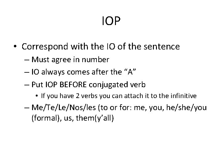 IOP • Correspond with the IO of the sentence – Must agree in number