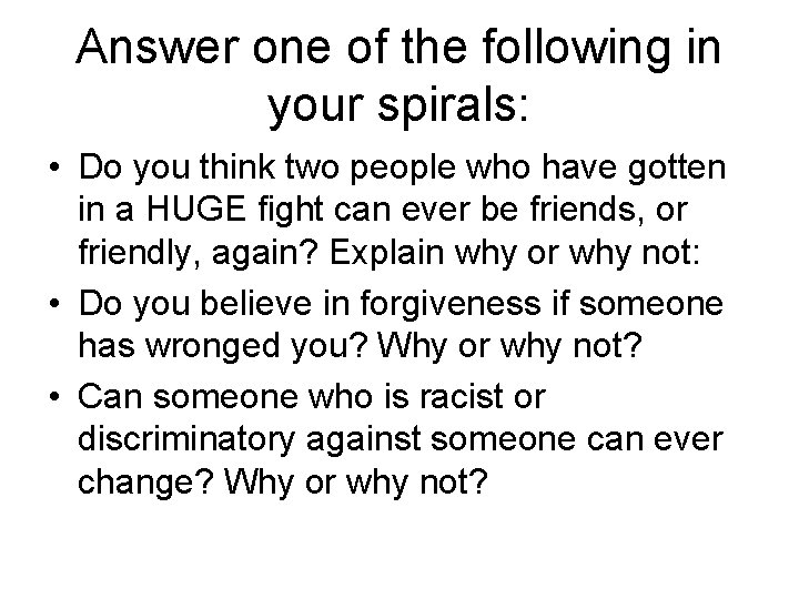 Answer one of the following in your spirals: • Do you think two people