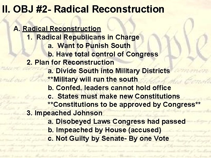 II. OBJ #2 - Radical Reconstruction A. Radical Reconstruction 1. Radical Republicans in Charge