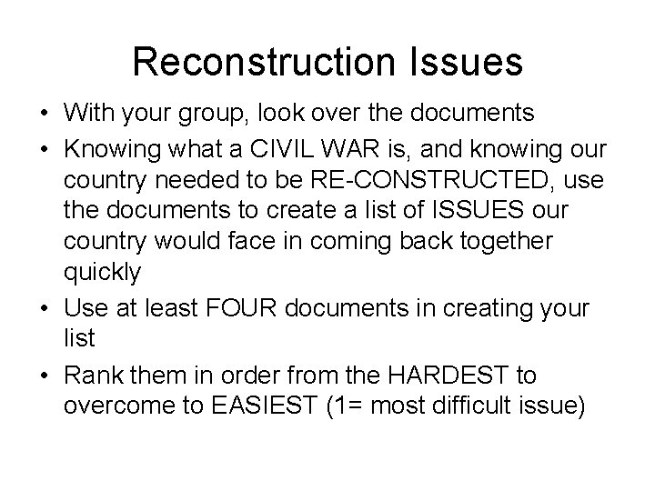 Reconstruction Issues • With your group, look over the documents • Knowing what a