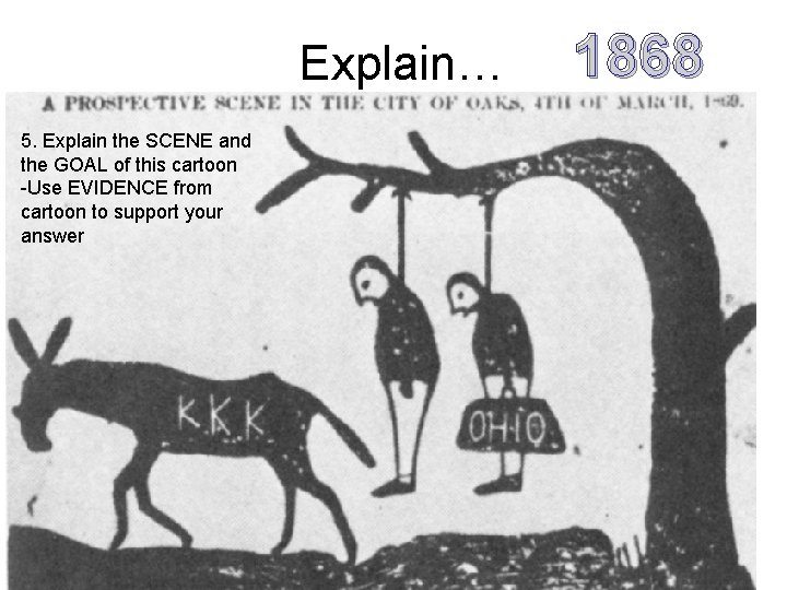 Explain… 5. Explain the SCENE and the GOAL of this cartoon -Use EVIDENCE from