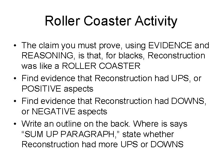 Roller Coaster Activity • The claim you must prove, using EVIDENCE and REASONING, is