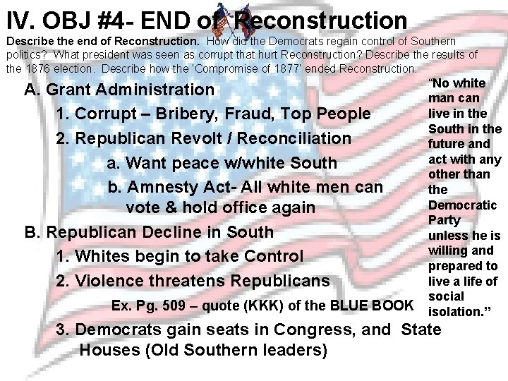IV. OBJ #4 - END of Reconstruction Describe the end of Reconstruction. How did