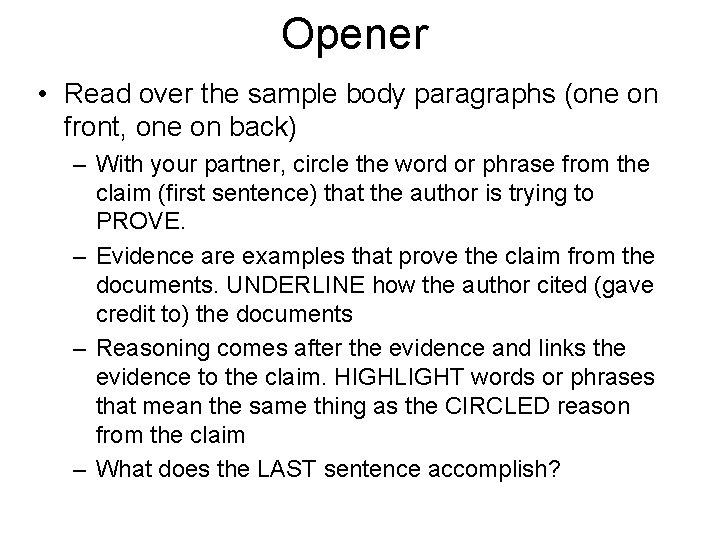 Opener • Read over the sample body paragraphs (one on front, one on back)