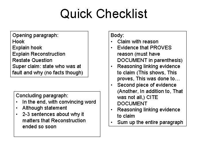 Quick Checklist Opening paragraph: Hook Explain hook Explain Reconstruction Restate Question Super claim: state