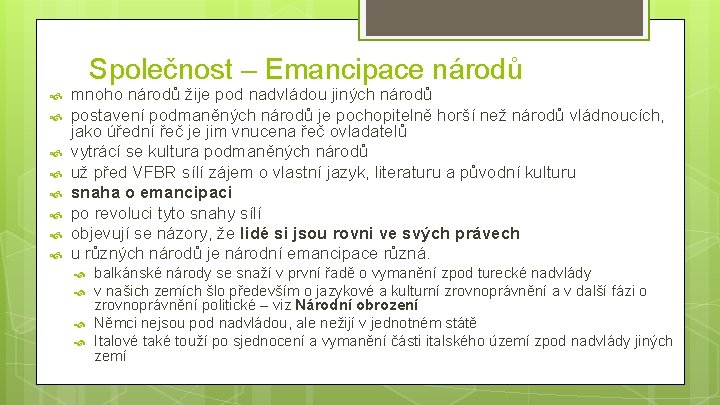 Společnost – Emancipace národů mnoho národů žije pod nadvládou jiných národů postavení podmaněných národů