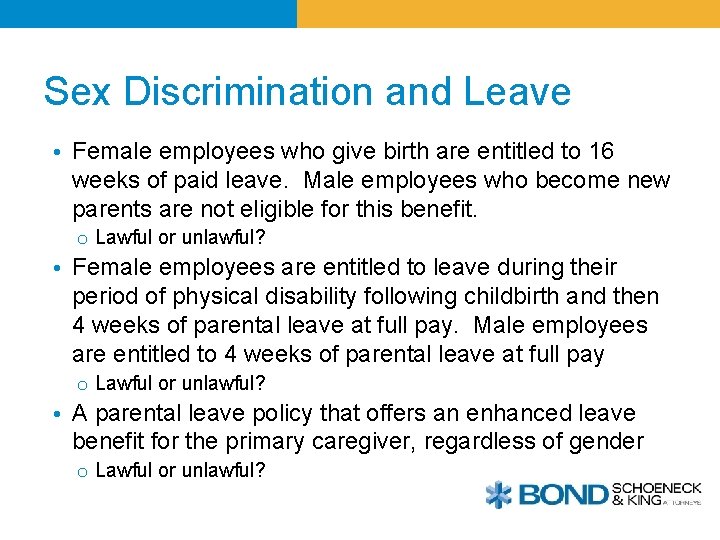 Sex Discrimination and Leave • Female employees who give birth are entitled to 16