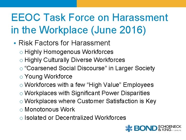 EEOC Task Force on Harassment in the Workplace (June 2016) • Risk Factors for