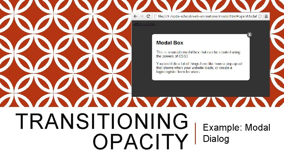 TRANSITIONING OPACITY Example: Modal Dialog 