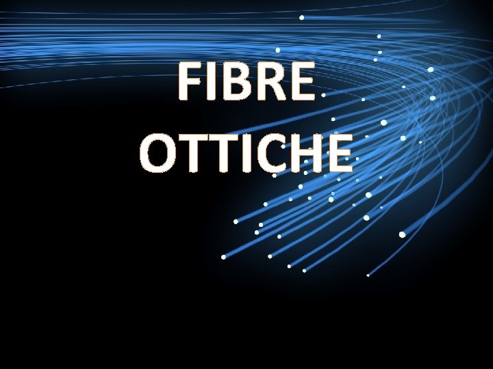 FIBRE OTTICHE 