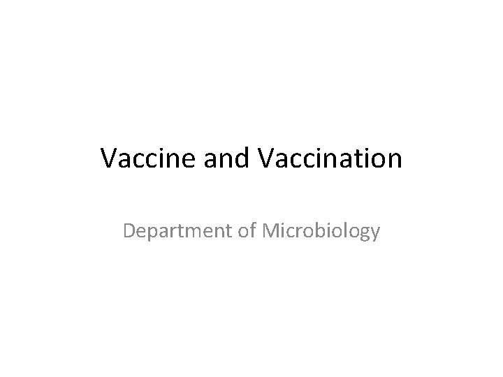 Vaccine and Vaccination Department of Microbiology 