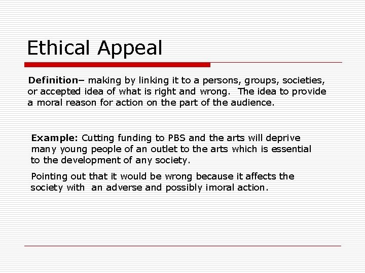Ethical Appeal Definition– making by linking it to a persons, groups, societies, or accepted Ethical Appeal Definition– making by linking it to a persons, groups, societies, or accepted