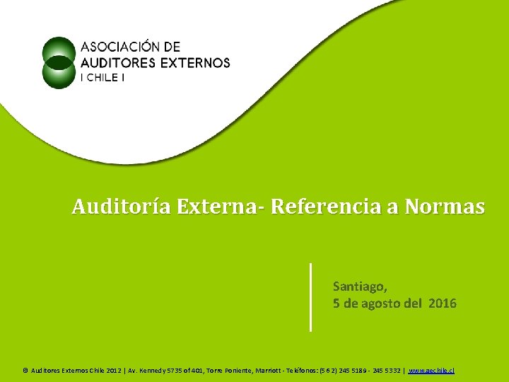  ASOCIACIÓN DE AUDITORES EXTERNOS ( Chile ) Auditoría Externa- Referencia a Normas DOCUMENTOS