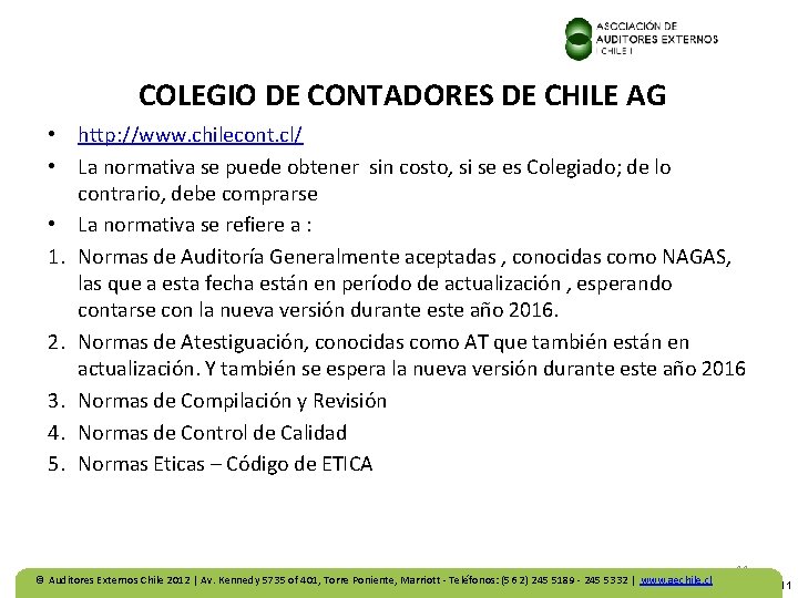 COLEGIO DE CONTADORES DE CHILE AG • http: //www. chilecont. cl/ • La normativa