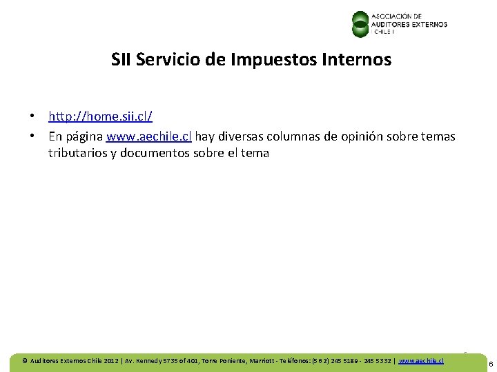 SII Servicio de Impuestos Internos • http: //home. sii. cl/ • En página www.