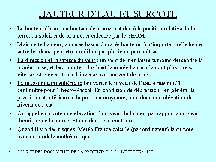 HAUTEUR D’EAU ET SURCOTE • La hauteur d’eau –ou hauteur de marée- est due HAUTEUR D’EAU ET SURCOTE • La hauteur d’eau –ou hauteur de marée- est due