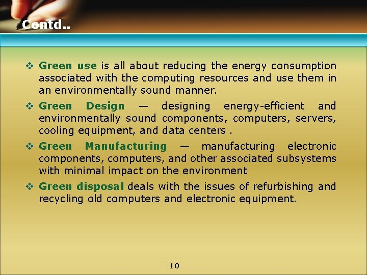 Contd. . v Green use is all about reducing the energy consumption associated with