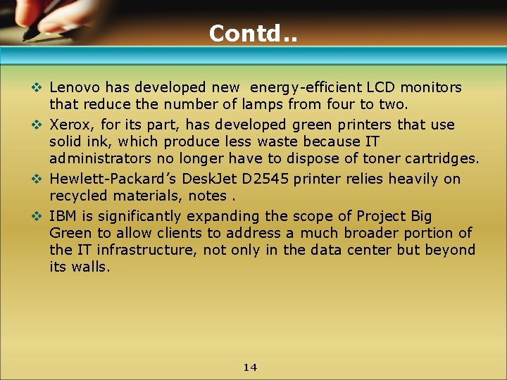 Contd. . v Lenovo has developed new energy efficient LCD monitors that reduce the
