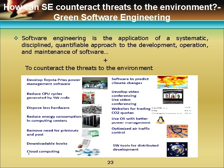 How can SE counteract threats to the environment? Green Software Engineering v Software engineering