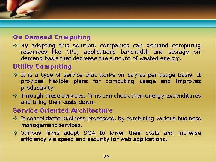 On Demand Computing v By adopting this solution, companies can demand computing resources like