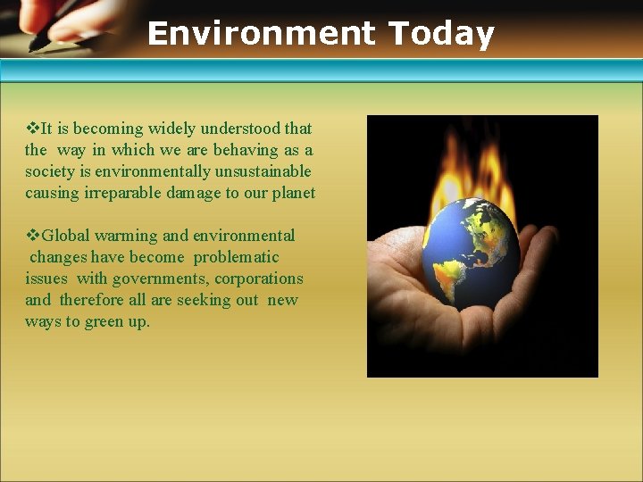 Environment Today v. It is becoming widely understood that the way in which we