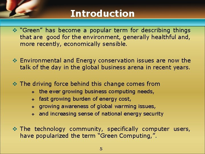 Introduction v “Green” has become a popular term for describing things that are good