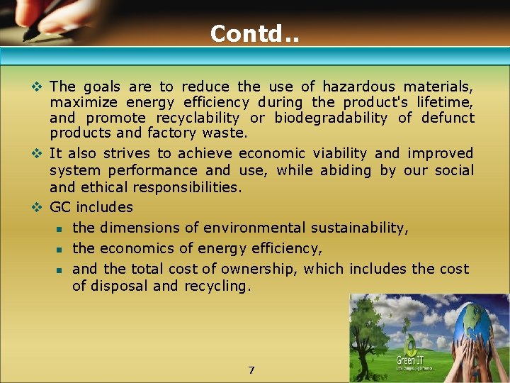 Contd. . v The goals are to reduce the use of hazardous materials, maximize