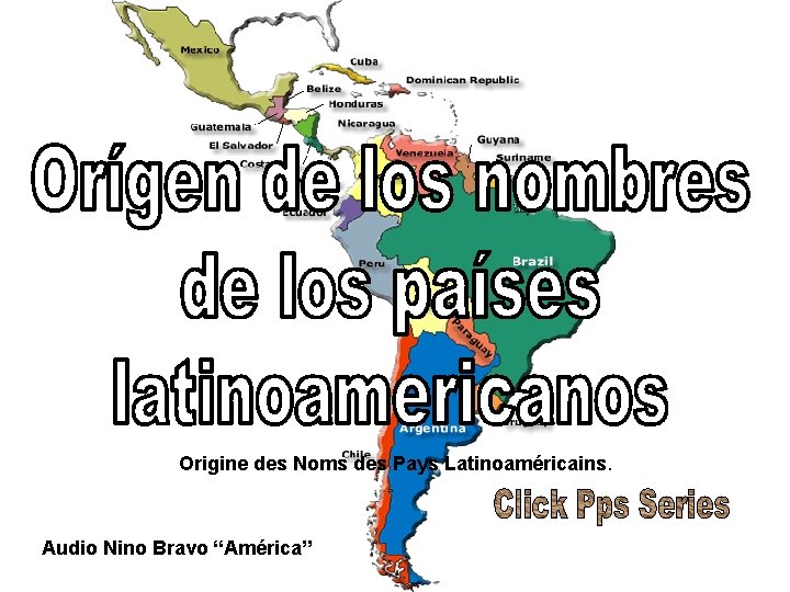 Origine des Noms des Pays Latinoaméricains. Audio Nino Bravo “América” 