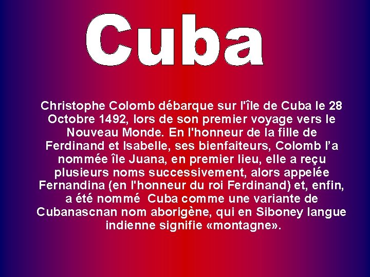  Christophe Colomb débarque sur l'île de Cuba le 28 Octobre 1492, lors de