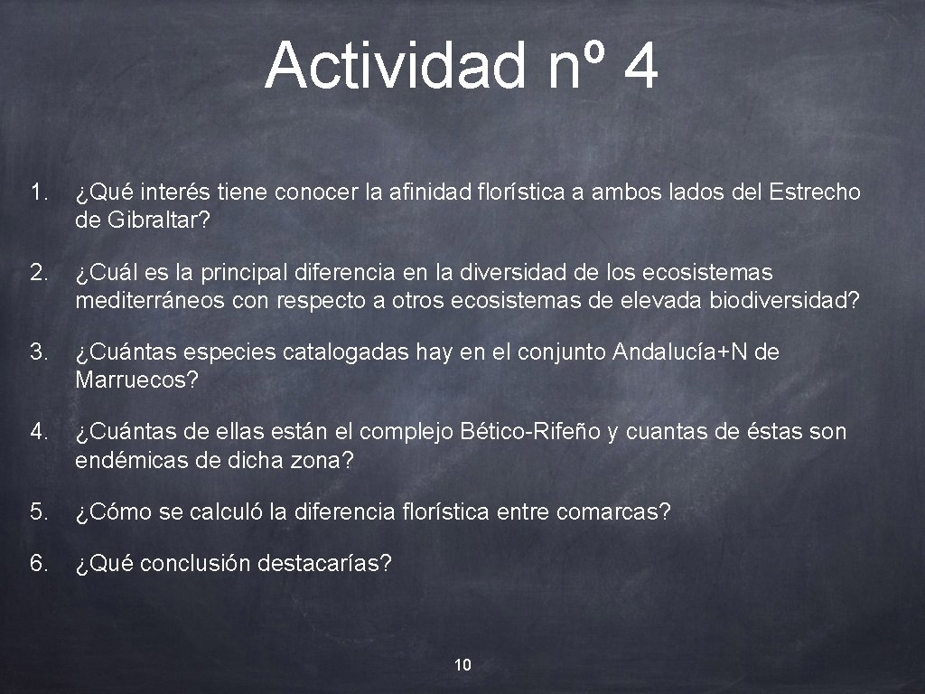 Actividad nº 4 1. ¿Qué interés tiene conocer la afinidad florística a ambos lados