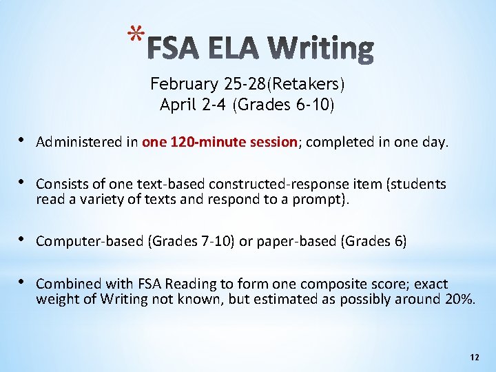 * February 25 -28(Retakers) April 2 -4 (Grades 6 -10) • Administered in one