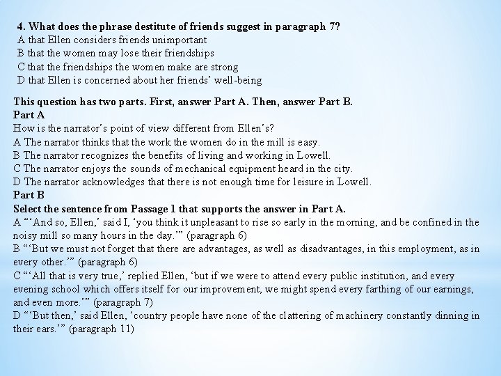 4. What does the phrase destitute of friends suggest in paragraph 7? A that