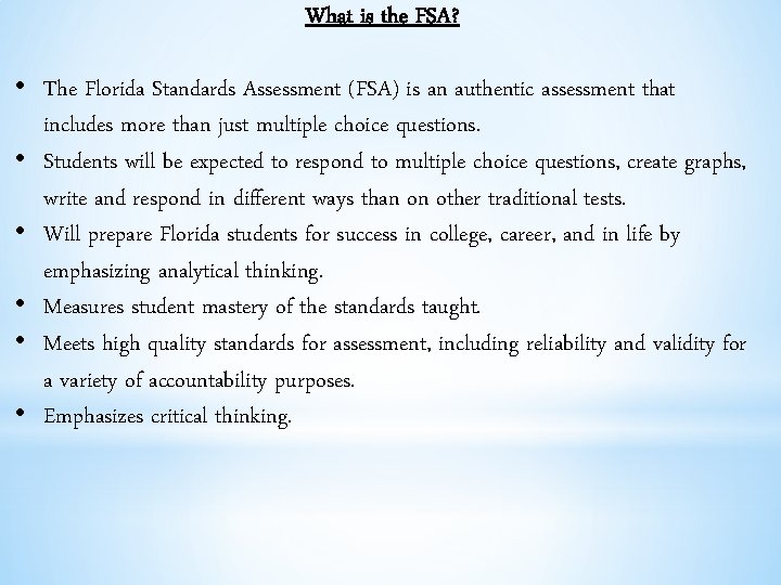 What is the FSA? • The Florida Standards Assessment (FSA) is an authentic assessment