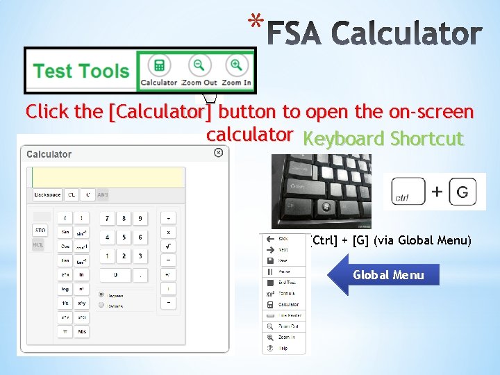 * Click the [Calculator] button to open the on-screen calculator Keyboard Shortcut [Ctrl] +