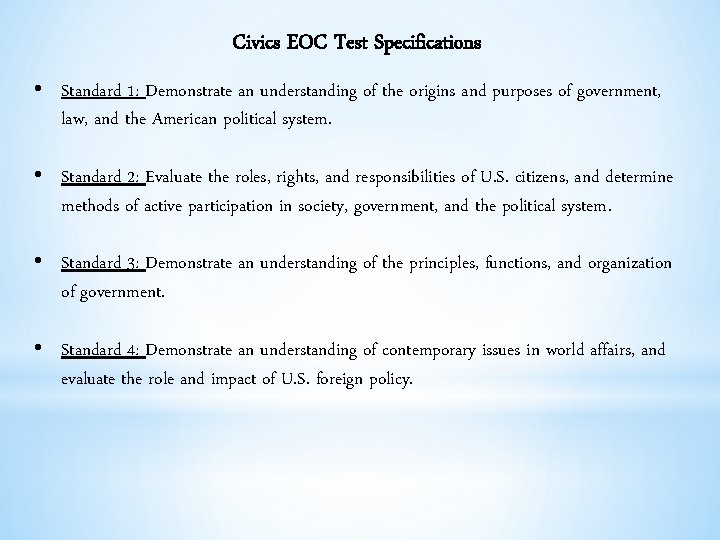 Civics EOC Test Specifications • Standard 1: Demonstrate an understanding of the origins and