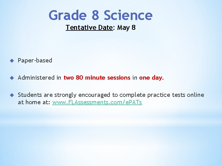 Grade 8 Science Tentative Date: May 8 Paper-based Administered in two 80 minute sessions